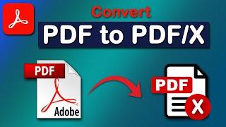 How to convert a PDF file to PDF/X Format with Adobe Acrobat Pro DC