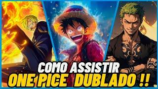 COMO ASSISTIR ONE PIECE DUBLADO ? TODOS OS 1070 EPISÓDIOS DE ONE PIECE !! ( Guia Completo )