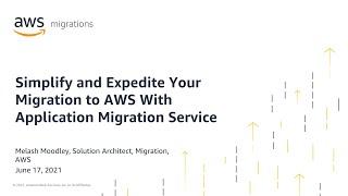 Simplify and Expedite Your Migration to AWS With AWS Application Migration Service