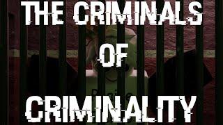 The Criminals of Criminality