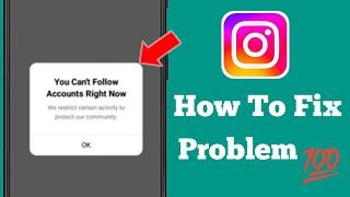 How to Fix You Can't Follow Accounts Right Now Problem| You Can't Follow Account Right Now Instagram