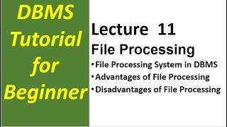 Lec-11 File Processing System in DBMS| Advantages & Disadvantages of File Processing System