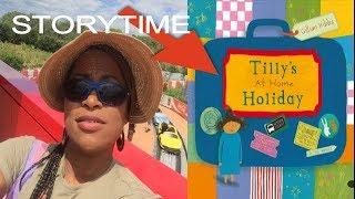 STORYTIME/ Tilly's At Home Holiday / read by Kate Iffy