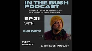 Dub Paetz of ALONE Season 11. 80 days of solitude.