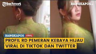 Sosok RD Pemeran Video Kebaya Hijau Viral di TikTok & Twitter, Pemilik Salon Kecantikan dan Laundry