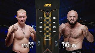 Артем Фролов vs. Магомед Исмаилов | Artem Frolov vs. Magomed Ismailov | ACA 99