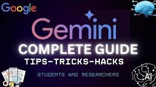 The Complete Guide to Google Gemini for Researchers and Students: 10 Amazing Tips and Tricks!