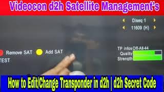 Videocon d2h Satellite Management  | How to Edit/Change Transponder in d2h | d2h Secret Code