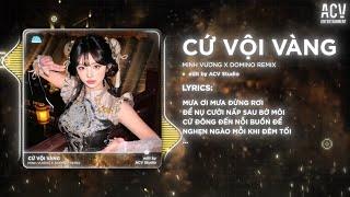 Chỉ Tiếc Thương Với Chút Thất Vọng Về Nơi Em Remix | CỨ VỘI VÀNG - MINH VƯƠNG M4U x DOMINO REMIX