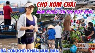 CẢNH KHỔ MÙA NƯỚC DÂNG CAO CHỢ XÓM CHÀI CẦN THƠ Bà Con Khó Khăn Mua Bán - GHE THUYỀN LÊN BỜ KPVL