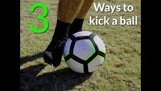 How to kick a soccer ball: 3 Ways To Kick The Ball