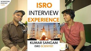 ISRO Interview Experience of Kumar Sangam | ISRO Scientist | ECE | Momentum Podcast Clips