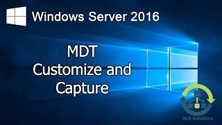 11. Customizing and capturing images using MDT (Step by Step guide)