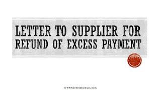 How to Write a Letter to Supplier for Refund of Excess Payment