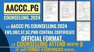 AACCC PG COUNSELLING 2024 EWS,OBC,SC,ST,PWD CERTIFICATE OFFICIAL FORMAT