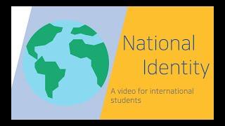 What is National Identity?–Video for international students