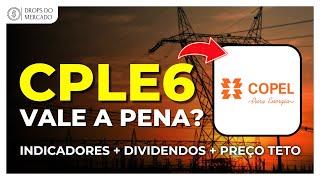 COPEL ( CPLE6 ): VALE A PENA? ANÁLISE COMPLETA DA AÇÃO