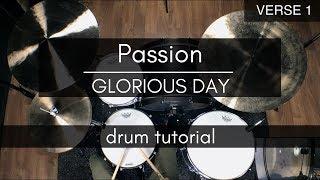 Passion - Glorious Day (Drum Tutorial)