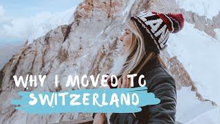 3 Reasons Why I Moved to Switzerland