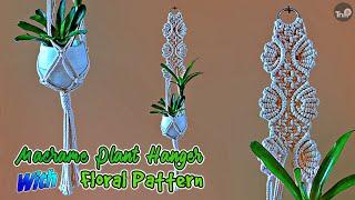 DIY Macrame Plant Hanger with Floral Pattern