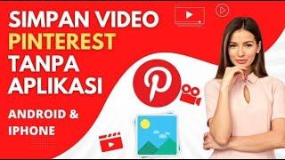 Cara Menyimpan Video Di Pinterest Tanpa Aplikasi | Download Video Pinterest