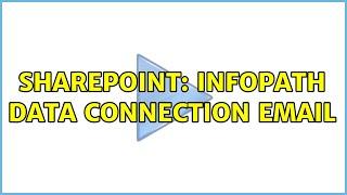 Sharepoint: InfoPath Data Connection Email