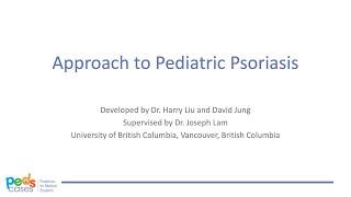 Approach to Pediatric Psoriasis (PedsCases)