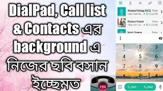 How to Change Background Photo of Dialpad, Call list and Contact list - Top 1 Dial App Worldwide