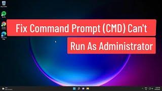 Fix Command Prompt (CMD) Can't Run As Administrator