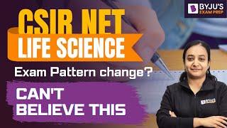 CSIR NET Life Science Exam Pattern Change? |CSIR NET Question Paper Pattern Analysis Last few Years?