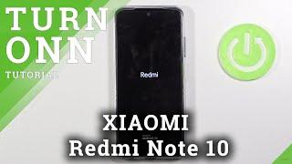 How to Switch On XIAOMI Redmi Note 10 – Turn On Device