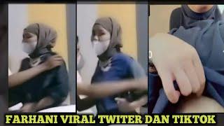 hebohvideo farhani viral di twitter & tiktok