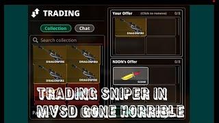 Trading sniper in MVSD (GONE SO BAD!)