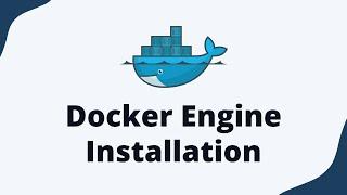 How to Install Docker Engine - Step by Step Hands-On