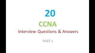 TOP 20 CCNA Interview Questions & Answers  |  PART 1