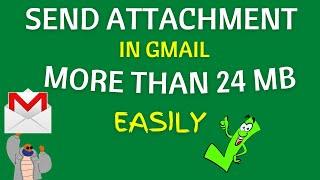 how to send attachment through gmail above 25mb