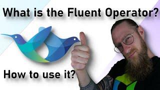 What is the Fluent Operator and how do you use it?