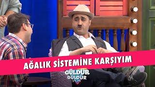 Ağalık Sistemine Karşıyım - Güldür Güldür Show