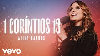 Aline Barros - 1 Coríntios 13 (Clipe Oficial)