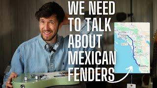 We Need to Talk About Mexican Fenders