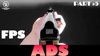 Aim Down Sights ADS (Part 5) | Unreal FPS Tutorial