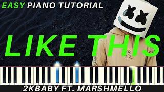 2Kbaby ft. Marshmello - Like This | Piano Tutorial | Instrumental Piano Cover