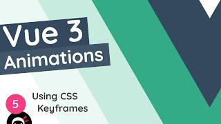 Vue 3 Animations Tutorial #5 - Adding CSS Keyframes