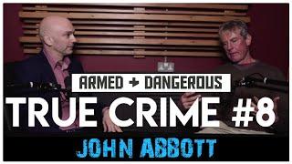 San Quentin Prison, Aryan Brotherhood, Shootouts and Escape: John Abbott | True Crime Podcast 8