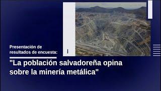 IUDOP | Resultados de encuesta "La población salvadoreña opina sobre la minería metálica"