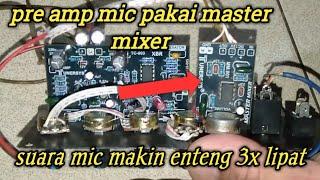 pre amp mic pakai master mixer suara enteng 3x lipat