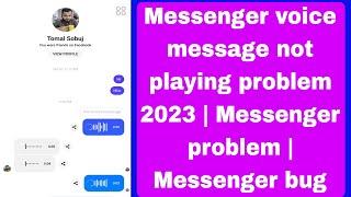 Messenger voice message not playing problem 2023 | Messenger problem | Messenger bug