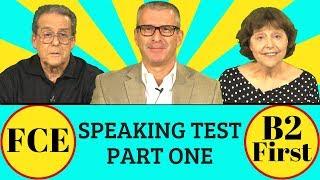 FCE (B2 First) Speaking Test Part 1 + Practice Questions