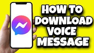 How To Download Voice Message From Messenger On iPhone (Easy)