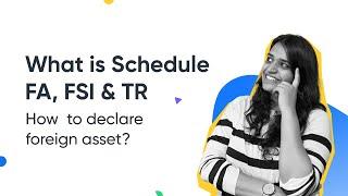 Understanding Schedule FA, FSI & TR|| How to disclose foreign assets